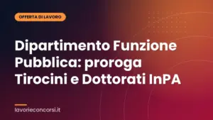 Dipartimento Funzione Pubblica: proroga Tirocini e Dottorati InPA
