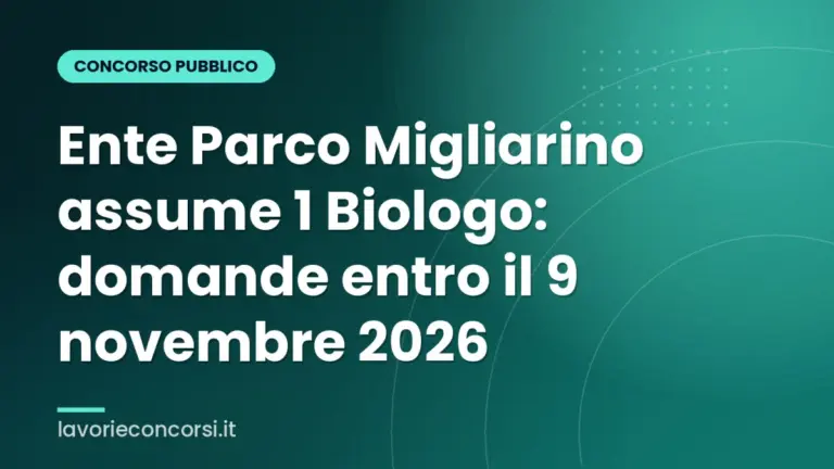 Ente Parco Migliarino assume 1 Biologo: domande entro il 9 novembre 2026