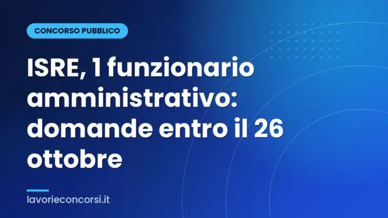 ISRE, 1 funzionario amministrativo: domande entro il 26 ottobre