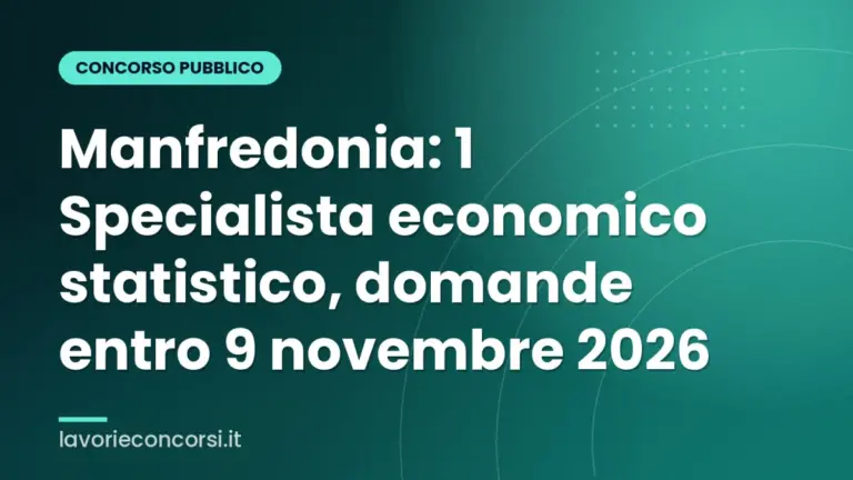 Manfredonia: 1 Specialista economico statistico, domande entro 9 novembre 2026