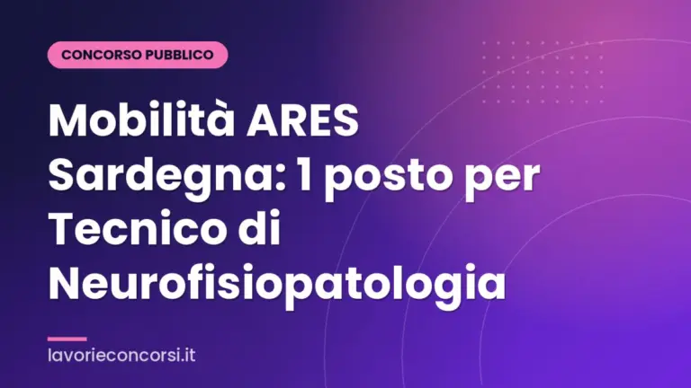 Mobilità ARES Sardegna: 1 posto per Tecnico di Neurofisiopatologia