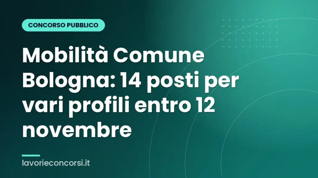 Mobilità Comune Bologna: 14 posti per vari profili entro 12 novembre