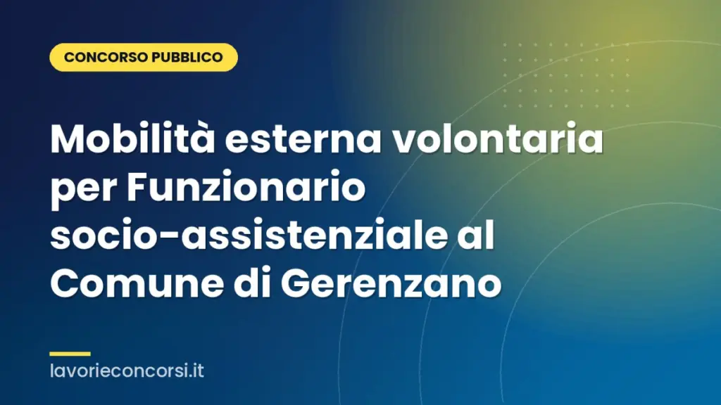 Mobilità esterna volontaria per Funzionario socio-assistenziale al Comune di Gerenzano