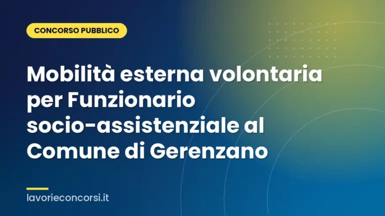Mobilità esterna volontaria per Funzionario socio-assistenziale al Comune di Gerenzano