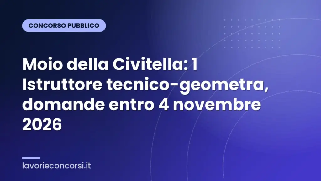 Moio della Civitella: 1 Istruttore tecnico-geometra, domande entro 4 novembre 2026