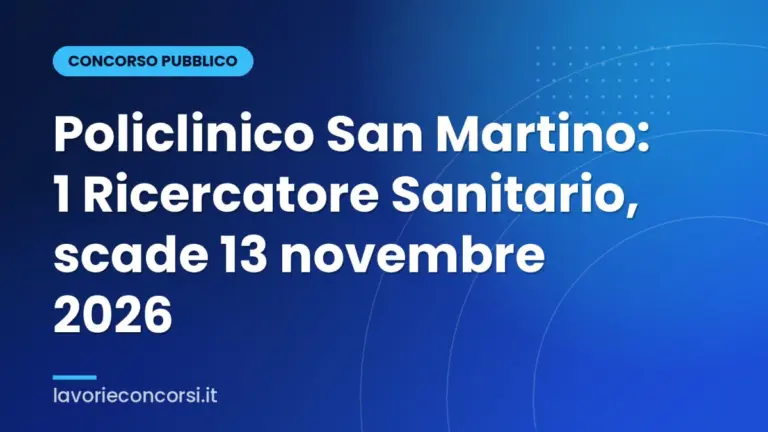 Policlinico San Martino: 1 Ricercatore Sanitario, scade 13 novembre 2026