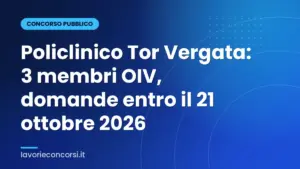 Policlinico Tor Vergata: 3 membri OIV, domande entro il 21 ottobre 2026