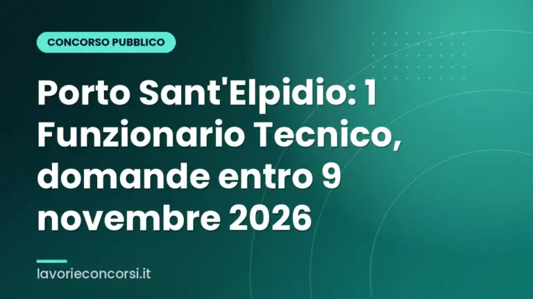 Porto Sant'Elpidio: 1 Funzionario Tecnico, domande entro 9 novembre 2026