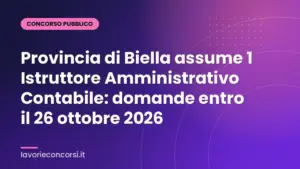 Provincia di Biella assume 1 Istruttore Amministrativo Contabile: domande entro il 26 ottobre 2026