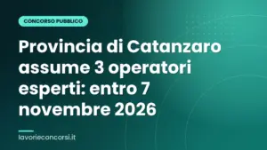 Provincia di Catanzaro assume 3 operatori esperti: entro 7 novembre 2026