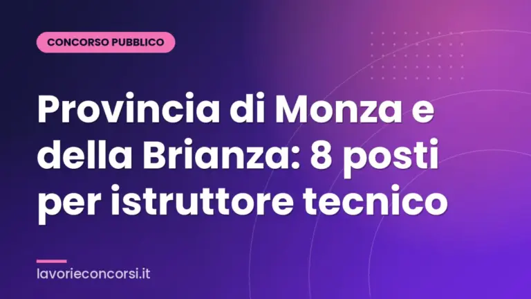 Provincia di Monza e della Brianza: 8 posti per istruttore tecnico