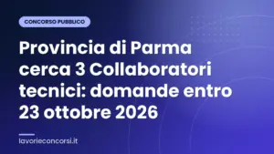 Provincia di Parma cerca 3 Collaboratori tecnici: domande entro 23 ottobre 2026