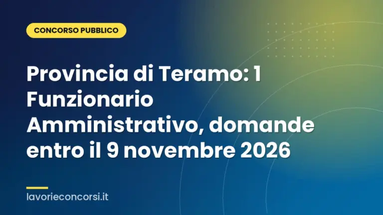 Provincia di Teramo: 1 Funzionario Amministrativo, domande entro il 9 novembre 2026
