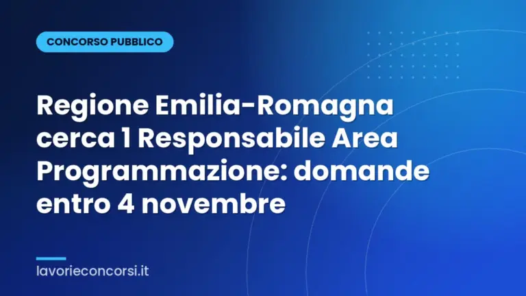 Regione Emilia-Romagna cerca 1 Responsabile Area Programmazione: domande entro 4 novembre