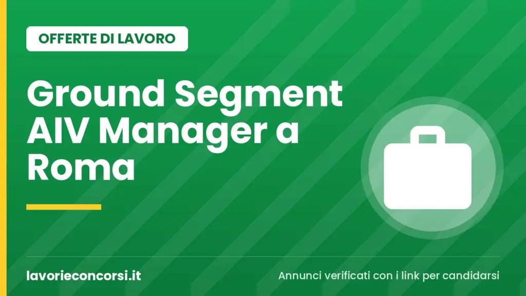 Telespazio cerca Ground Segment AIV Manager a Roma (tempo pieno)