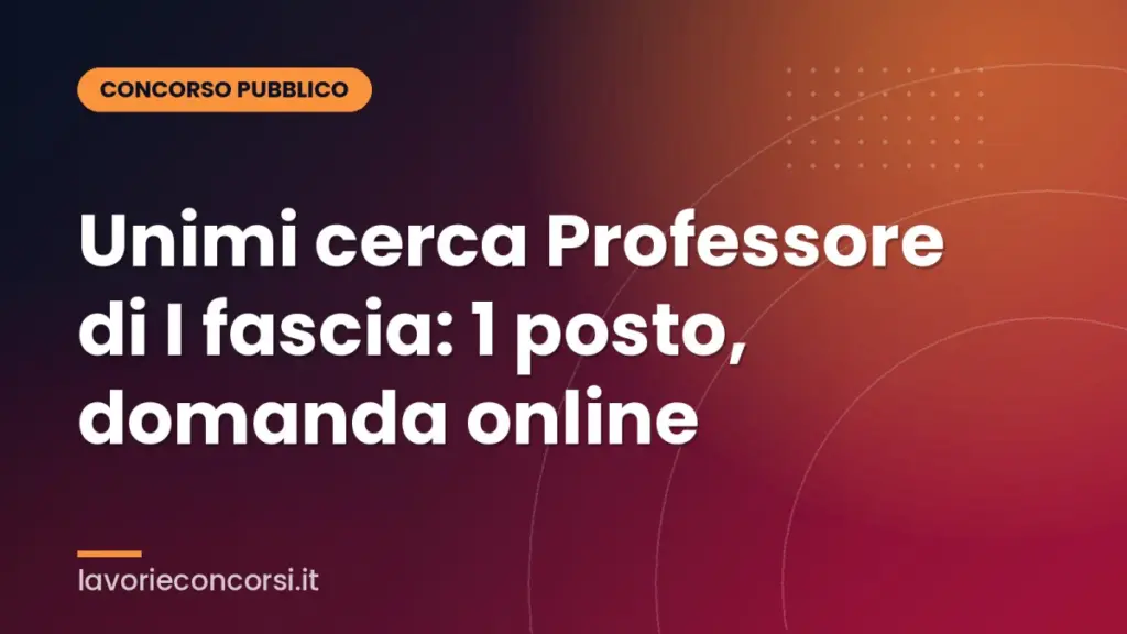 Unimi cerca Professore di I fascia: 1 posto, domanda online