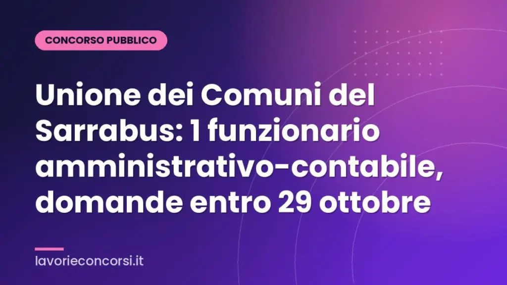 Unione dei Comuni del Sarrabus: 1 funzionario amministrativo-contabile, domande entro 29 ottobre