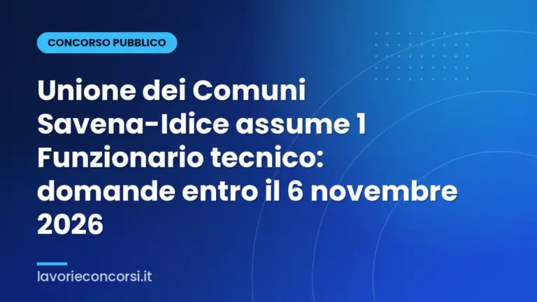 Unione dei Comuni Savena-Idice assume 1 Funzionario tecnico: domande entro il 6 novembre 2026