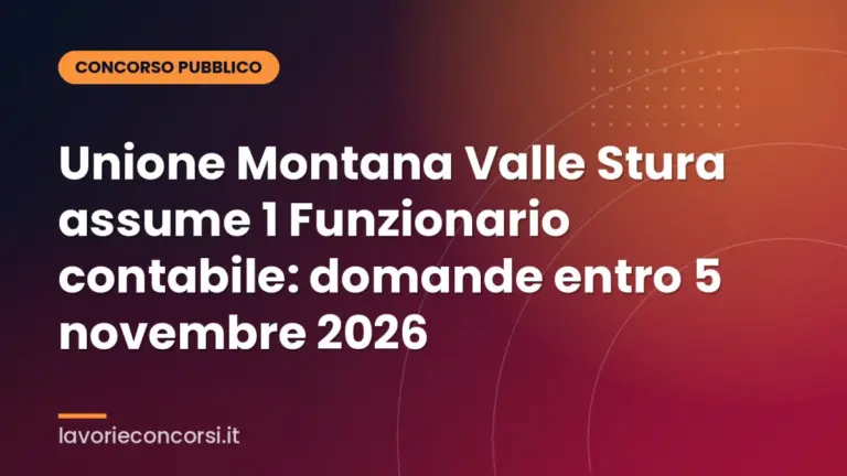 Unione Montana Valle Stura assume 1 Funzionario contabile: domande entro 5 novembre 2026
