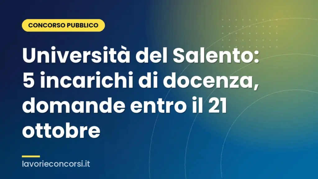 Università del Salento: 5 incarichi di docenza, domande entro il 21 ottobre