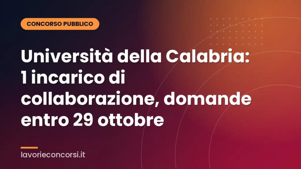 Università della Calabria: 1 incarico di collaborazione, domande entro 29 ottobre