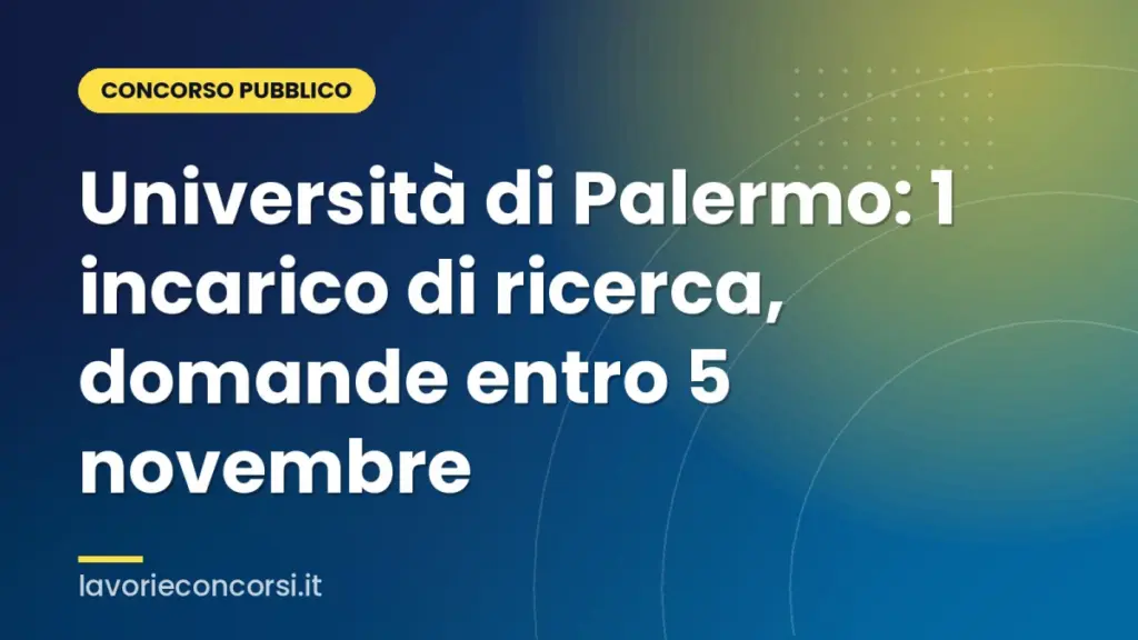 Università di Palermo: 1 incarico di ricerca, domande entro 5 novembre