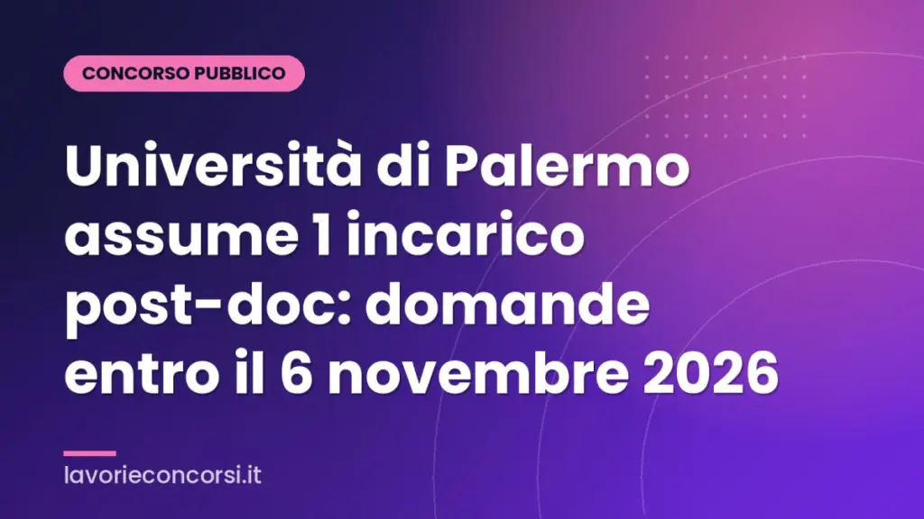 Università di Palermo assume 1 incarico post-doc: domande entro il 6 novembre 2026