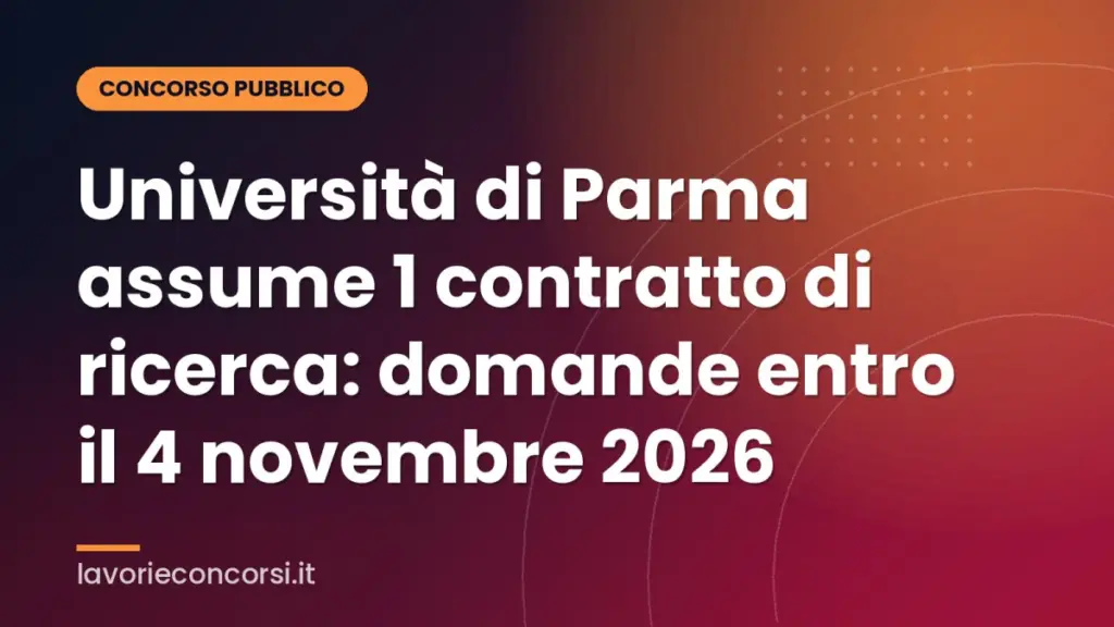 Università di Parma assume 1 contratto di ricerca: domande entro il 4 novembre 2026