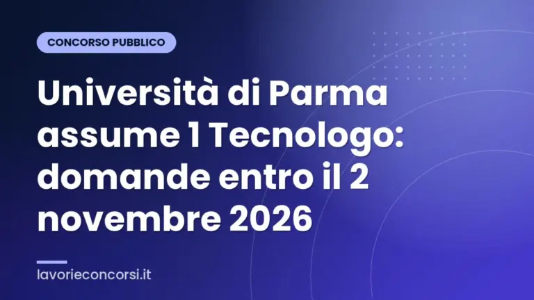 Università di Parma assume 1 Tecnologo: domande entro il 2 novembre 2026
