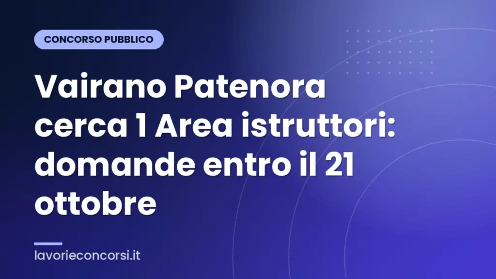 Vairano Patenora cerca 1 Area istruttori: domande entro il 21 ottobre